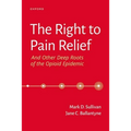 The Right to Pain Relief and Other Deep Roots of the Opioid Epidemic