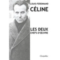 Louis-Ferdinand Céline - Les deux chefs-d'oeuvre: Voyage au bout de la nuit - Mort à crédit