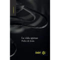 La vida apenas