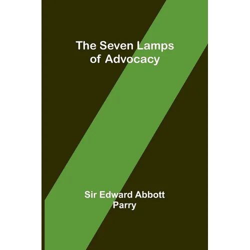 The Seven Lamps of Advocacy