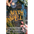 The Sixth Spell: A Paranormal Women's Fiction Romance Novel