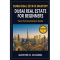 Dubai Real Estate for Beginners: Your First Investment Guide