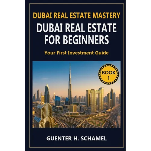 Dubai Real Estate for Beginners: Your First Investment Guide