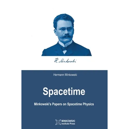 Spacetime: Minkowski's Papers on Spacetime Physics