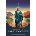 The Legacy of St. Bartholomew: The Apostle Who Carried the Gospel to the Ends of the Earth