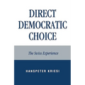 Direct Democratic Choice: The Swiss Experience