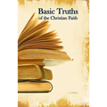 Basic Truths: Of the Christian Faith