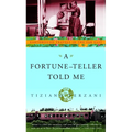 A Fortune-Teller Told Me: Earthbound Travels in the Far East
