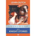 Learn Dutch with Knight Stories: Interlinear Dutch to English