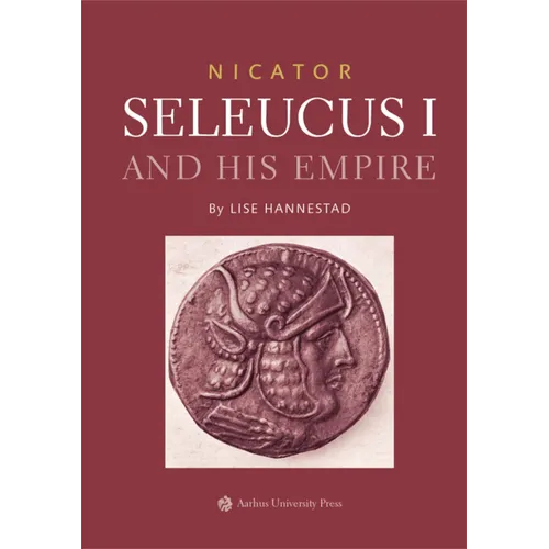 Nicator - Seleucus and His Empire