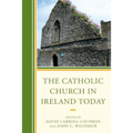 The Catholic Church in Ireland Today
