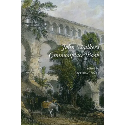 John Walker's Commonplace Book: A Traveller in the 1670s