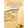 Carta a los Romanos: : (Justificación por la Fe, Salvación, Perdón, Reconciliación y Amor de Dios por Nosotros)