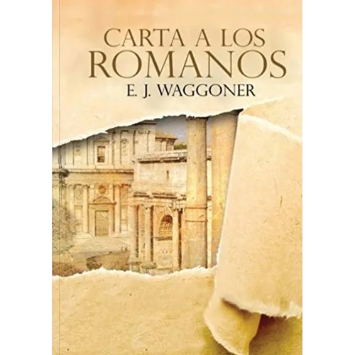Carta a los Romanos: : (Justificación por la Fe, Salvación, Perdón, Reconciliación y Amor de Dios por Nosotros)
