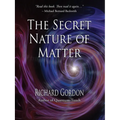 The Secret Nature of Matter