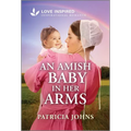 An Amish Baby in Her Arms: An Uplifting Inspirational Romance