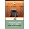 Sentencing Serious Sex Offenders: How Judges Decide When Discretion Is Wide
