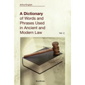 A Dictionary of Words and Phrases Used in Ancient and Modern Law: Volume II