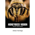 Honeybees Vision: Recent Discoveries
