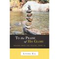 To the Praise of His Glory: Prayers from the Psalms, Book III