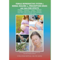 Female Reproductive System & Herbal Healing Vs. Prescription Drugs and Their Side Effects