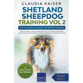 Shetland Sheepdog Training Vol 2 - Dog Training for your grown-up Shetland Sheepdog