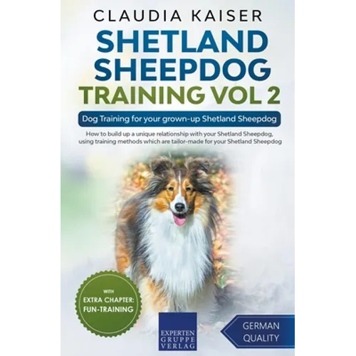Shetland Sheepdog Training Vol 2 - Dog Training for your grown-up Shetland Sheepdog