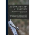 A New Chapter in an Old Story: Being an Interesting Account of the Strange Steps by Which a Great Modern Business Has Grown out of Ancient Conditions