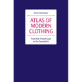 Atlas of Modern Clothing: From the Trench Coat to the Sweatshirt