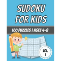 Sudoku For Kids: 100 Puzzles Ages 4-8 Easy - Beginner Level With Solutions