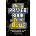 Daily Prayer Book for Teen Boys: Collection of Prayers for Everyday Conversations with God