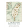 Fragments of an Unfinished War: Taiwanese Entrepreneurs and the Partition of China