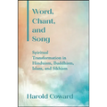 Word, Chant, and Song: Spiritual Transformation in Hinduism, Buddhism, Islam, and Sikhism