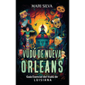 Vudú de Nueva Orleans: Guía esencial del vudú de Luisiana