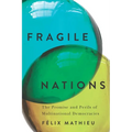 Fragile Nations: The Promise and Perils of Multinational Democracies