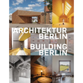 Building Berlin, Vol. 13: The Latest Architecture in and Out of the Capital