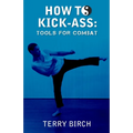How to Kick-Ass: Tools for combat