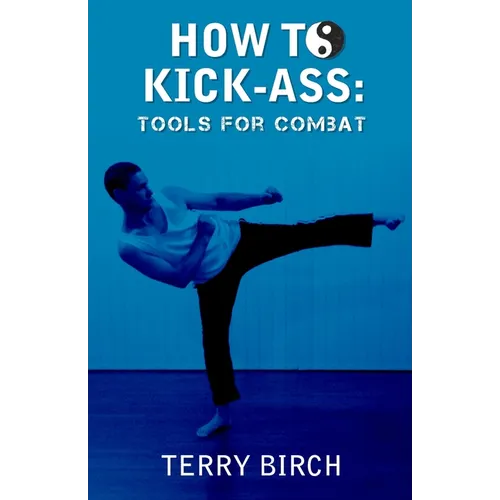How to Kick-Ass: Tools for combat