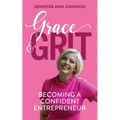 Grace & Grit: Becoming a Confident Entrepreneur