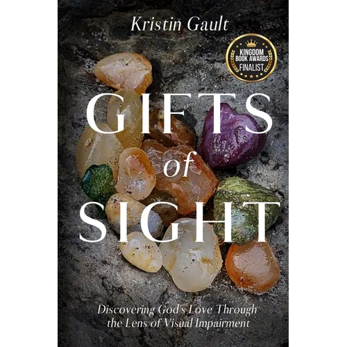 Gifts of Sight: Discovering God's Love Through the Lens of Visual Impairment
