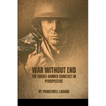 War Without End: The Israel-Hamas Conflict in Perspective