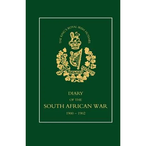 8TH (KING OS ROYAL IRISH) HUSSARS Diary of the South African War, 1900-1902