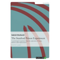 The Stanford Prison Experiment: A psychological experiment about the exploration of human behavior under imprisonment