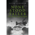 None Stood Taller - The Price of Freedom