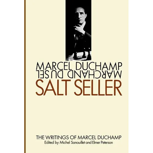 Salt Seller: The Writings of Marcel Duchamp