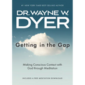 Getting in the Gap: Making Conscious Contact with God Through Meditation