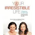 Your Irresistible Life: 4 Seasons of Self-Care Through Ayurveda and Yoga Practices That Work