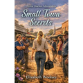 Small Town Secrets: Horse Doctor Adventures