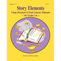 Story Elements: Grades 3-6: Using Literature to Teach Literary Elements