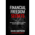 Financial Freedom Secrets: Make More Money, Automate Your Money, And Reach Financial Freedom